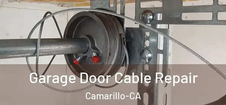  Garage Door Cable Repair Camarillo-CA